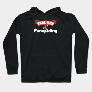 Real men do Paragliding Hoodie